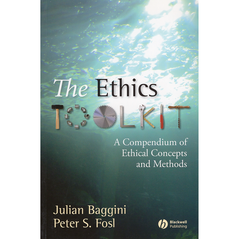 The Ethics Toolkit: A Compendium of Ethical Concepts and Methods