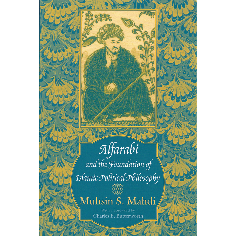 Alfarabi and the Foundation of Islamic Political Philosophy – Zaytuna ...