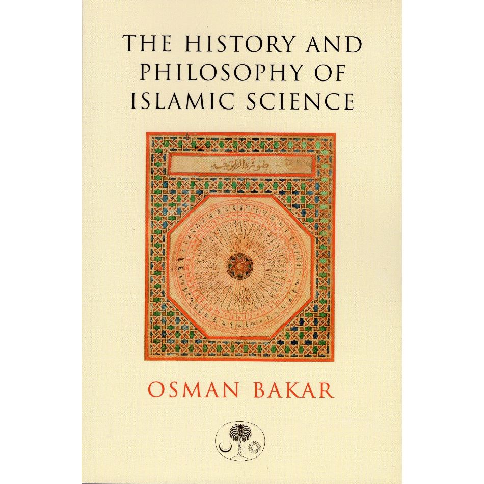 The History and Philosophy of Islamic Science – Zaytuna College Bookstore