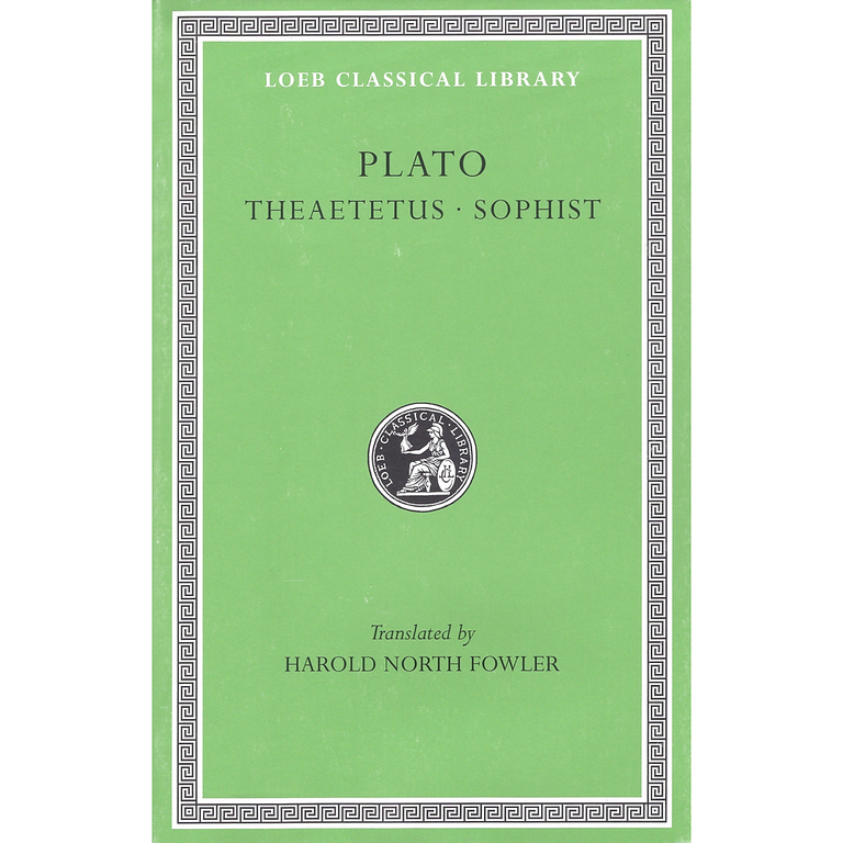Plato, VII, Theaetetus. Sophist (No. 123 Loeb Classical Library